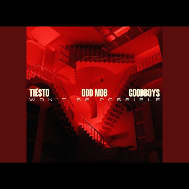 Odd Mob, Tiësto та Goodboys Випустили Потужний Клубний Хіт “Won’t Be Possible”